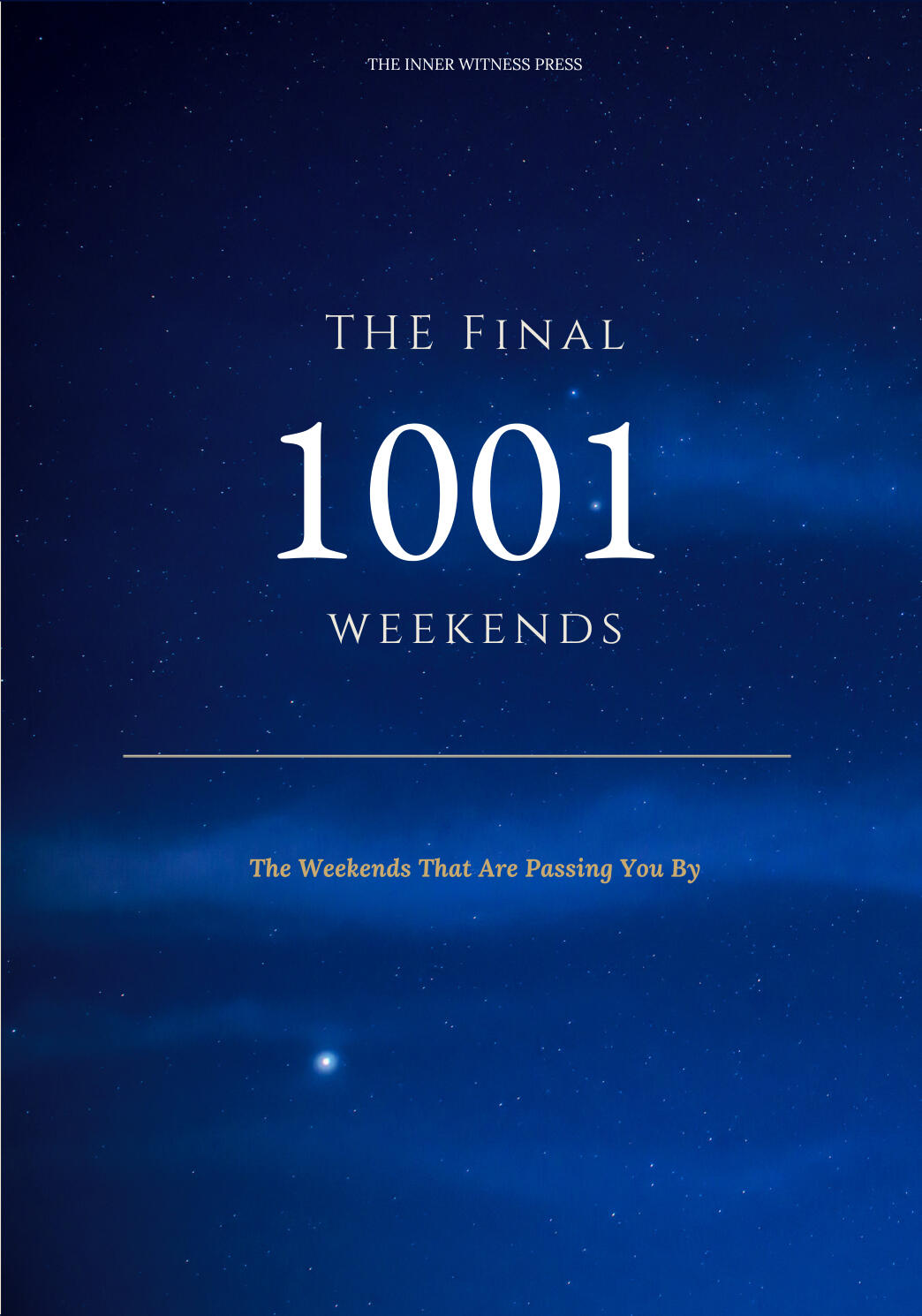 The Final 1001 Weekends The Final 1001 Weekends